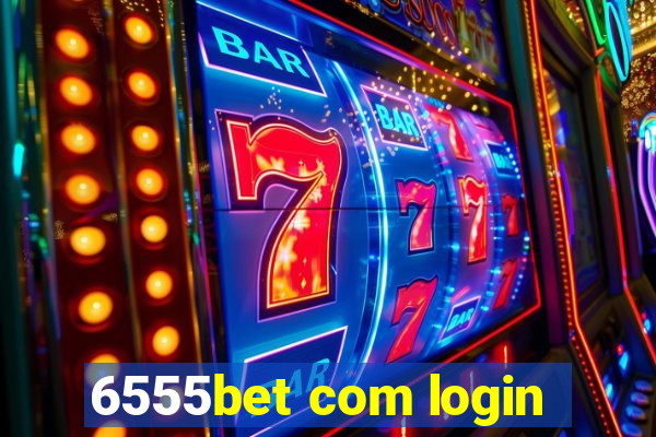 6555bet com login