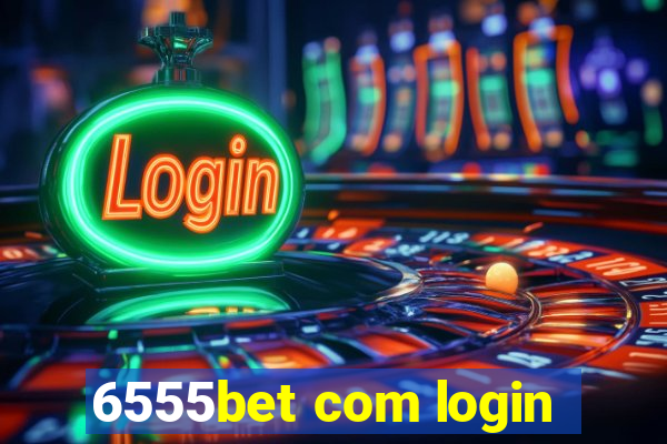 6555bet com login