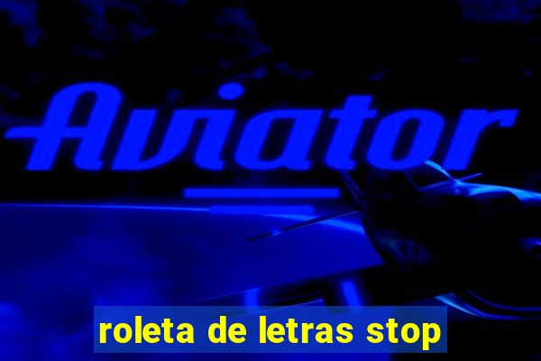 roleta de letras stop