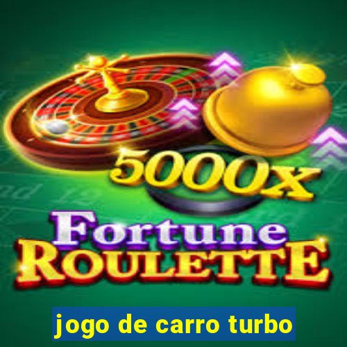 jogo de carro turbo