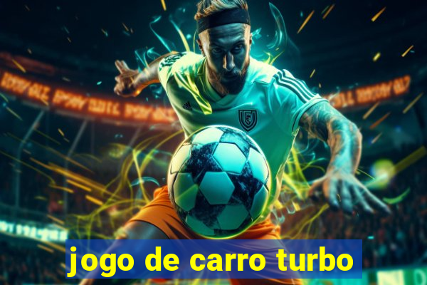 jogo de carro turbo