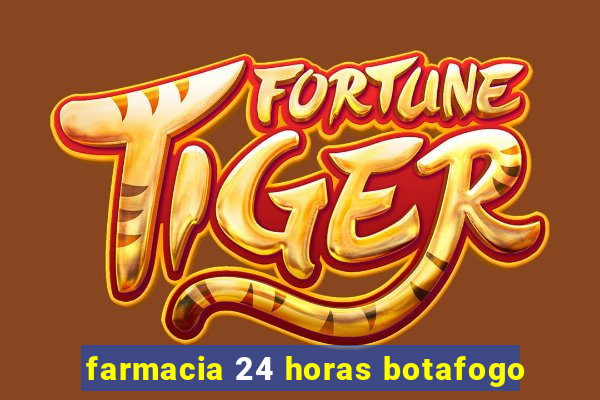 farmacia 24 horas botafogo