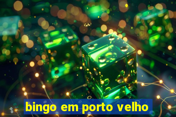 bingo em porto velho