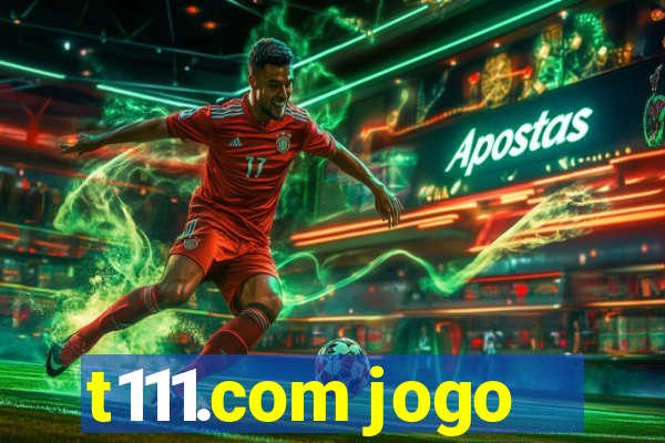 t111.com jogo