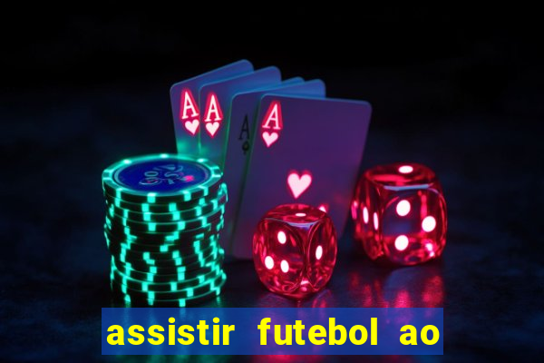 assistir futebol ao vivo sem virus