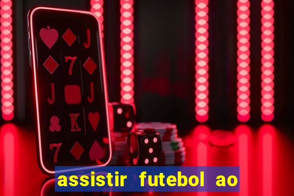 assistir futebol ao vivo sem virus