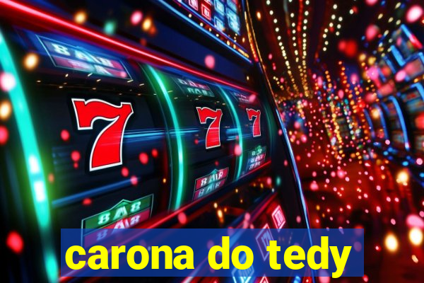 carona do tedy