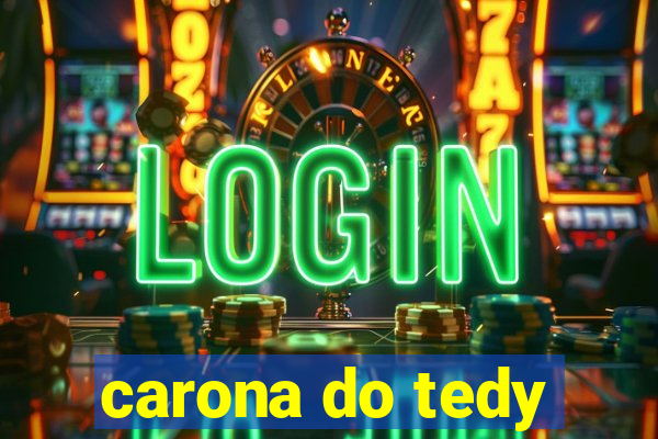 carona do tedy