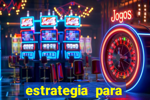 estrategia para jogar na roleta