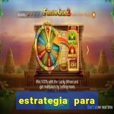 estrategia para jogar na roleta