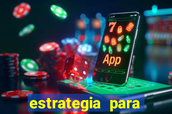 estrategia para jogar na roleta