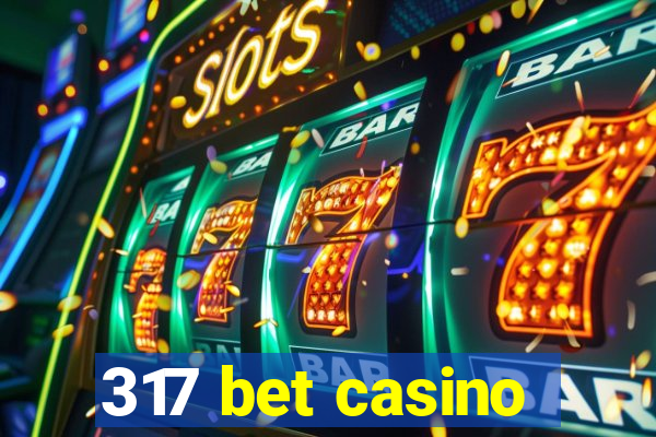 317 bet casino