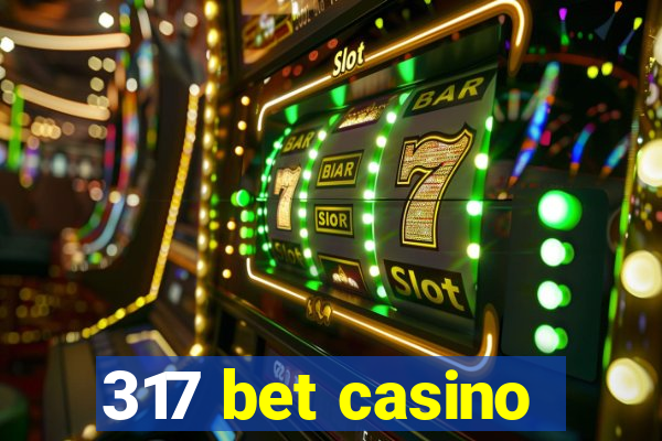 317 bet casino