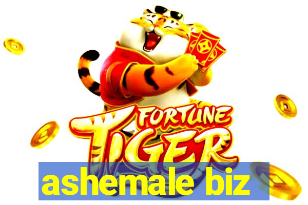 ashemale biz