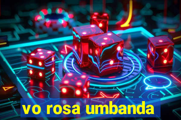 vo rosa umbanda