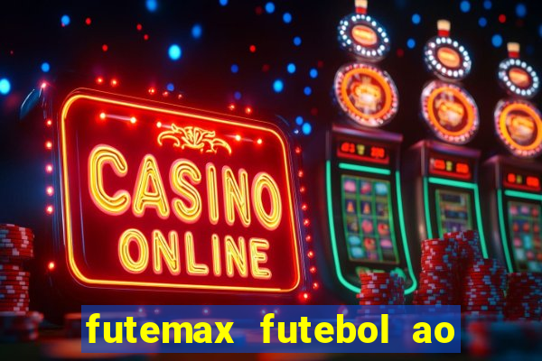 futemax futebol ao vivo na tv