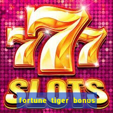 fortune tiger bonus sem deposito