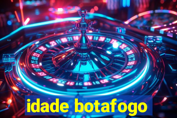 idade botafogo