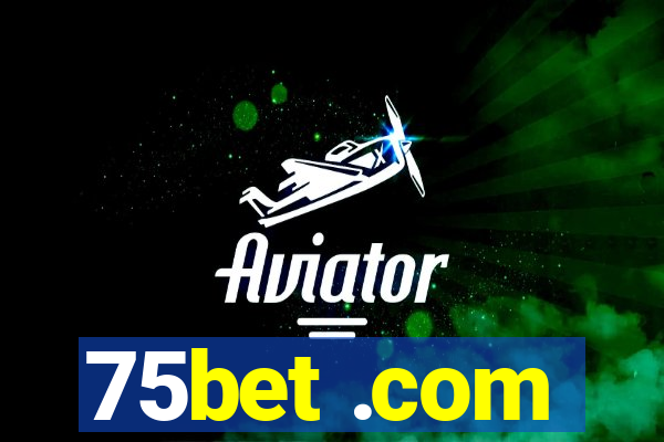 75bet .com