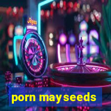 porn mayseeds