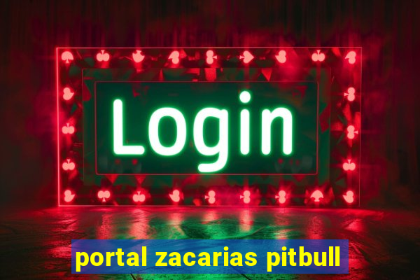 portal zacarias pitbull