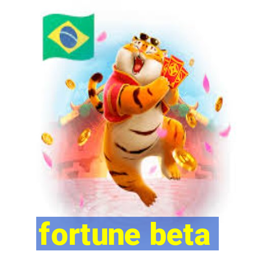 fortune beta