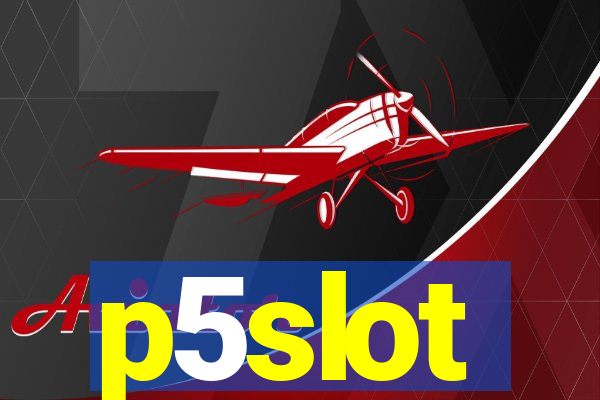 p5slot