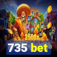 735 bet