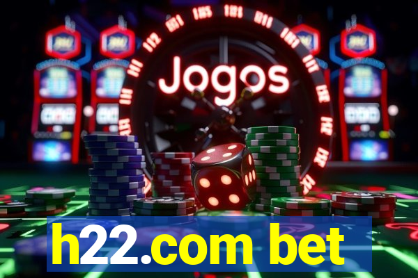 h22.com bet