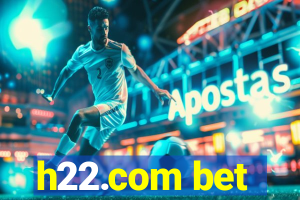 h22.com bet