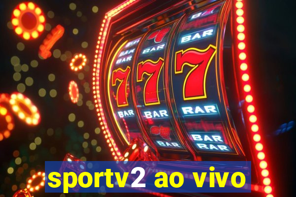 sportv2 ao vivo