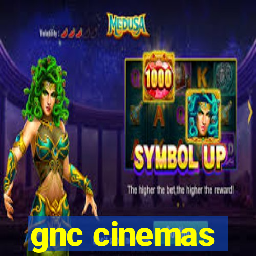 gnc cinemas