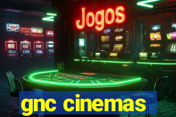 gnc cinemas