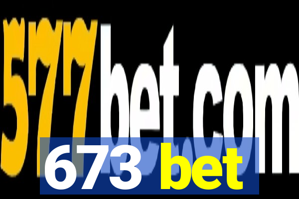 673 bet