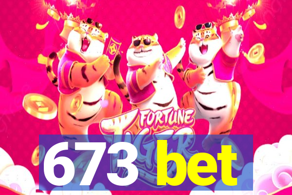 673 bet