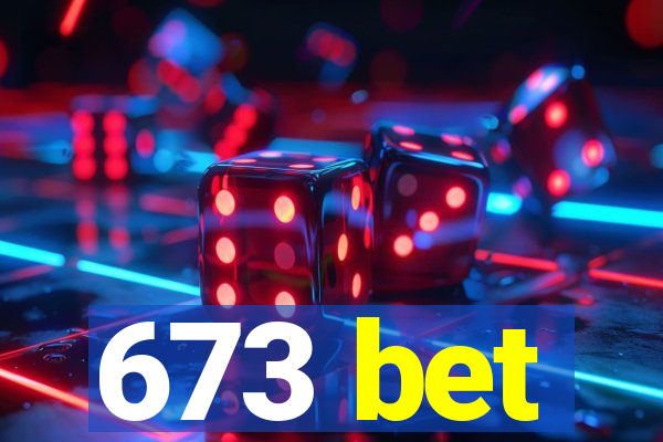 673 bet