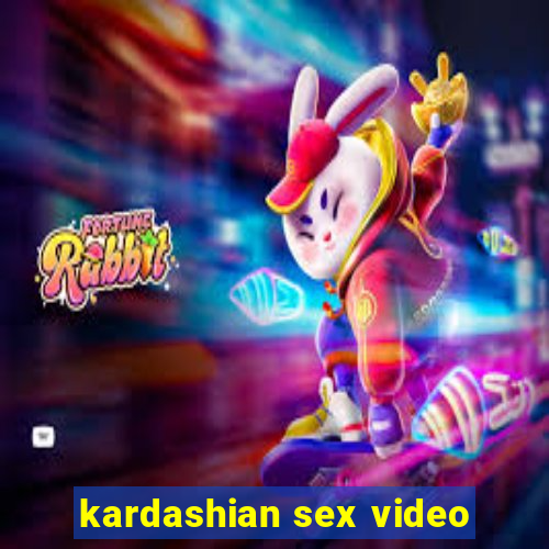 kardashian sex video