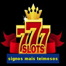 signos mais teimosos