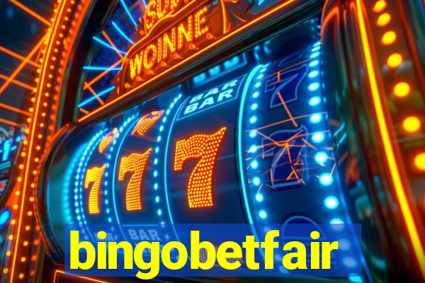 bingobetfair