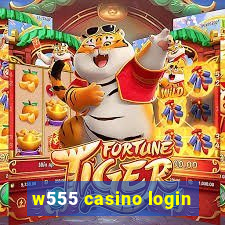 w555 casino login