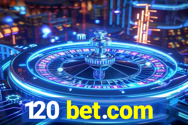 120 bet.com