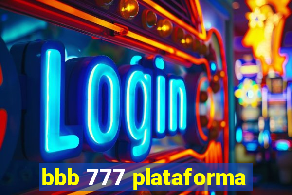 bbb 777 plataforma