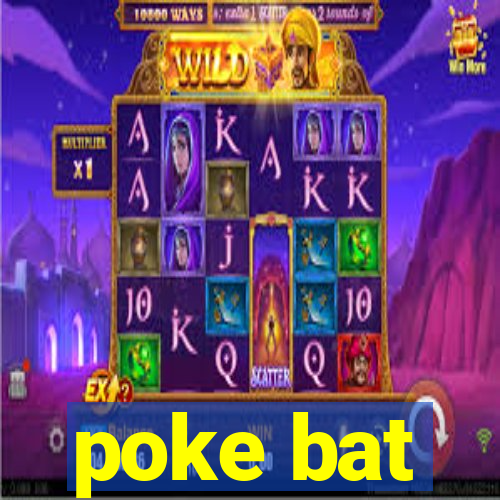 poke bat