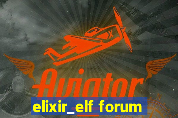 elixir_elf forum