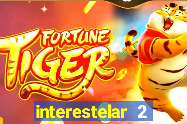 interestelar 2 trailer dublado