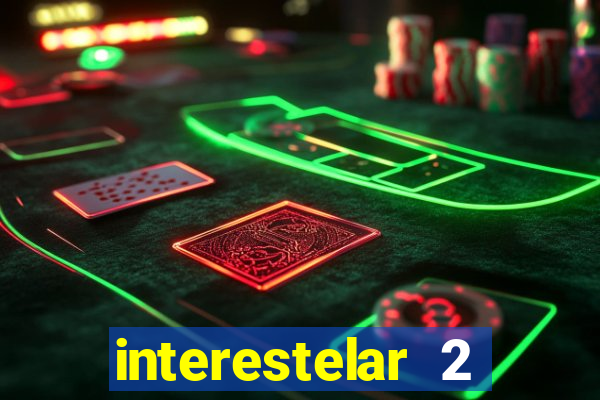 interestelar 2 trailer dublado