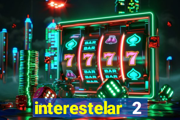 interestelar 2 trailer dublado