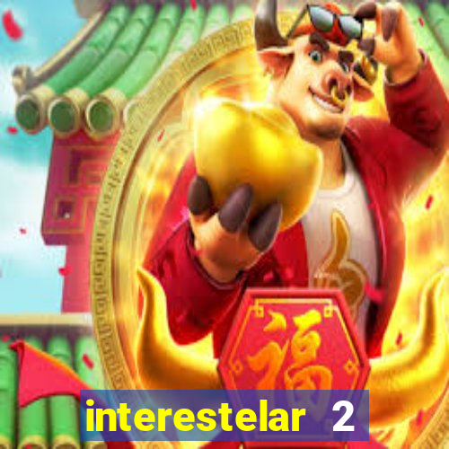 interestelar 2 trailer dublado