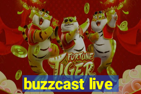 buzzcast live