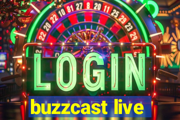 buzzcast live